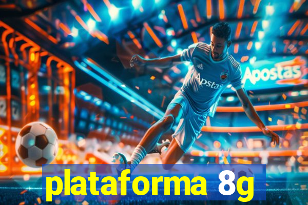 plataforma 8g